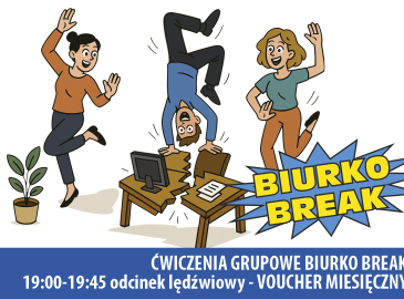 ĆWICZENIA GRUPOWE BIURKO BREAK 19:00-19:45 odcinek lędźwiowy - VOUCHER MIESIĘCZNY