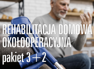 Fizjoterapia domowa okołooperacyjna. Pakiet 3+2 w super cenie!