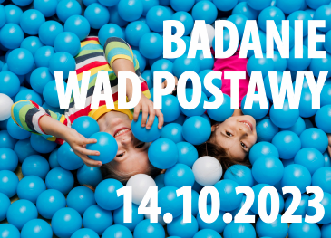 BEZPŁATNE badanie dziecka od 6 r.ż w kierunku WAD POSTAWY - 14.10.2023 (sobota)
