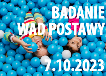 BEZPŁATNE badanie dziecka od 6 r.ż w kierunku WAD POSTAWY - 7.10.2023 (sobota)