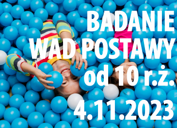 BEZPŁATNE badanie dziecka od 10 r.ż. w kierunku WAD POSTAWY - 4.11.2023 (sobota)